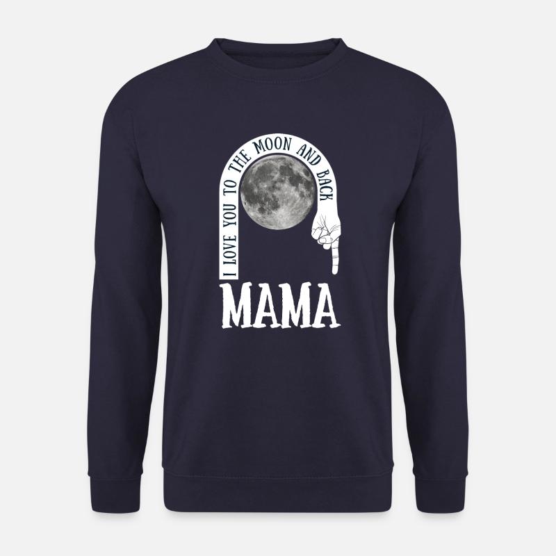 Mama I Love You To The Moon And Back - Unisex Pullover - Navy