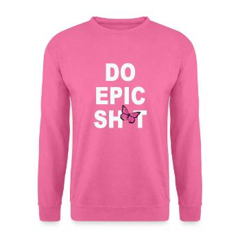 Drôles de dictons - DO EPIC SHIT - Sweat-shirt Unisexe - rose - Devant