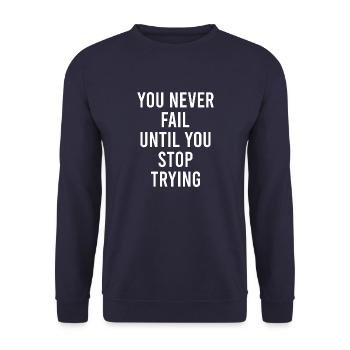 You Never Fail Until you Stop Trying Vintage Motiv - Unisex Pullover - Navy - Vorne - Alina (178cm) & Michal (187cm)