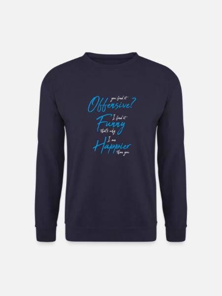 You find it offensive - Unisex Sweatshirt - navy