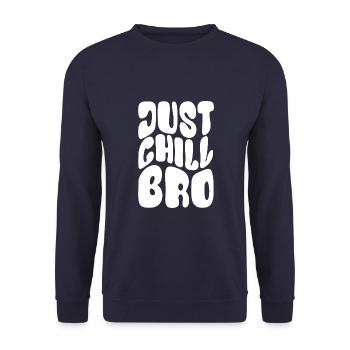 Just Chill Bro - Cool bleiben - Spruch - Sweat-shirt Unisexe - marine - Devant - Alina (178cm) & Michal (187cm)