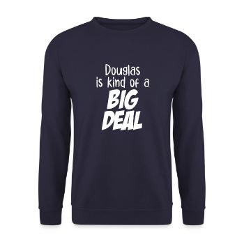 Douglas is Kind of a Big Deal - Unisex Sweatshirt - navy - Front - Alina (178cm) & Michal (187cm)