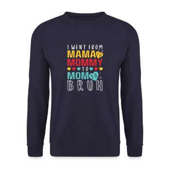 Je suis passé de maman à maman à maman à bruh mother’s - Sweat-shirt Unisexe - marine - Devant - Alina (178cm) & Michal (187cm)