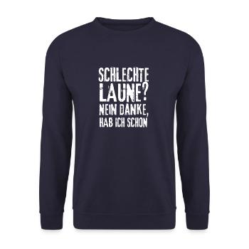 Schlechte Laune? Nein Danke Habe Ich Schon Spruch - Unisex Pullover - Navy - Vorne - Alina (178cm) & Michal (187cm)