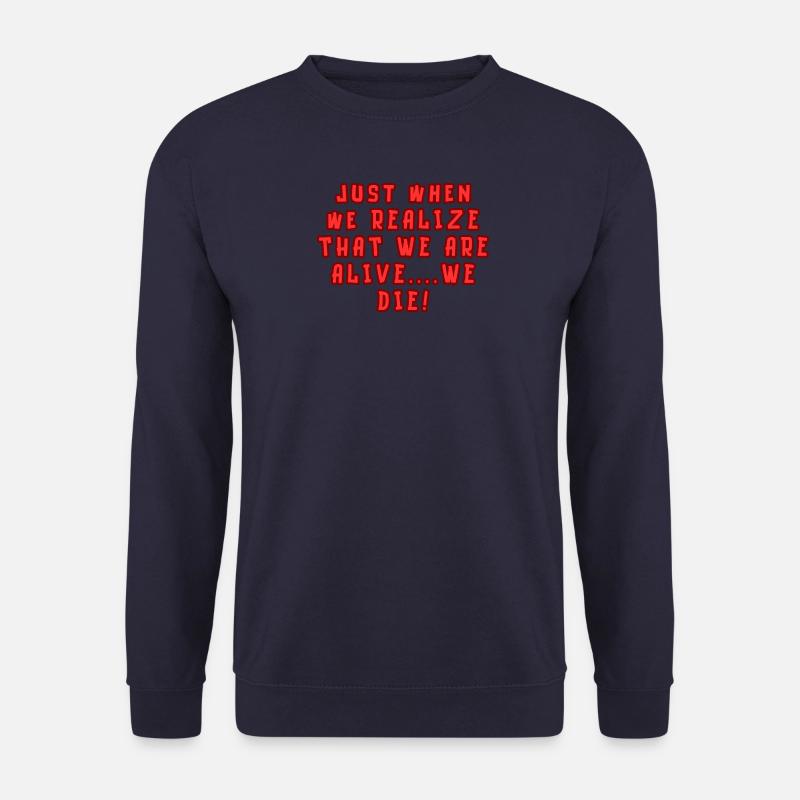 Just when we realize.... - Unisex Sweatshirt - navy
