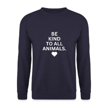 Be kind to all animals - Unisex Sweatshirt - navy - Front - Alina (178cm) & Michal (187cm)