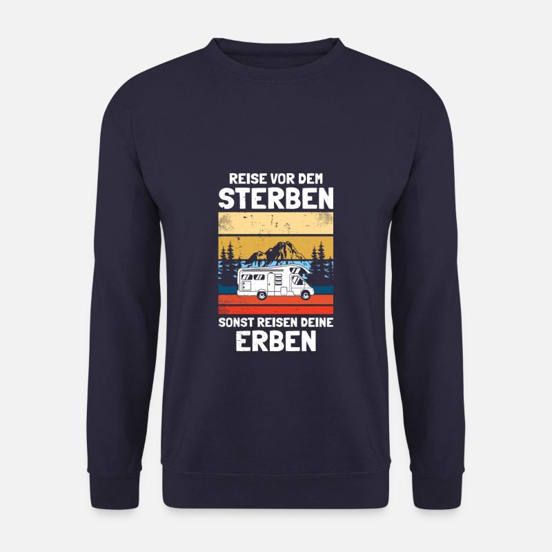 Reise vor dem sterben Wohnwagen Camper Camping - Unisex Pullover - Navy