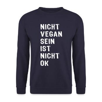 Nicht Vegan Sein Ist Nicht OK - Spruch - Unisex Pullover - Navy - Vorne - Alina (178cm) & Michal (187cm)