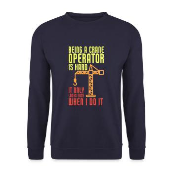 Being A Crane Operator Is Hard Funny Crane - Unisex Pullover - Navy - Vorne - Alina (178cm) & Michal (187cm)