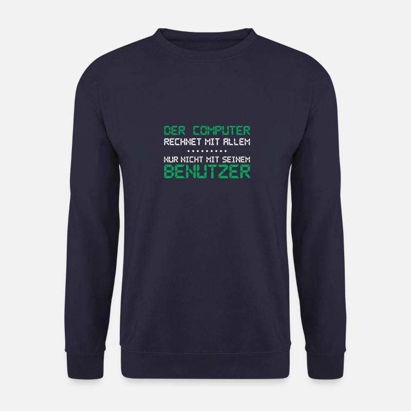 The computer expects everything - Unisex Sweatshirt - navy