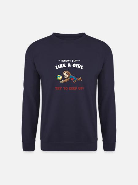 Ich weiß, ich spiele Volleyball wie ein Mädchen - - Unisex Pullover - Navy