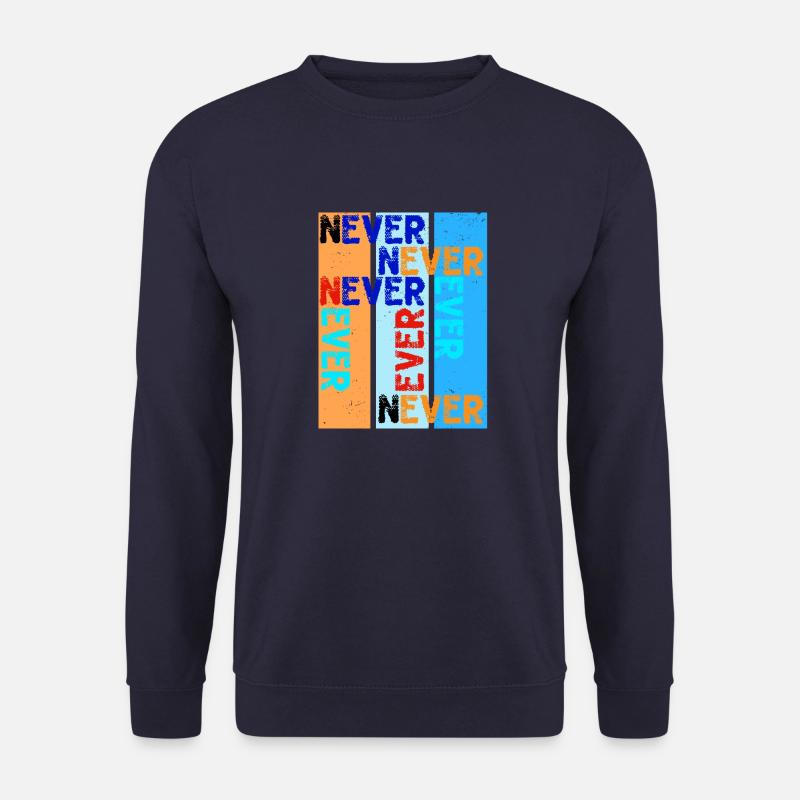 nEVER Ever - Unisex Sweatshirt - navy