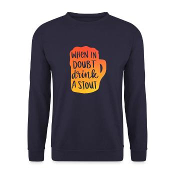 When In Doubt Drink A Stout - Unisex Pullover - Navy - Vorne - Alina (178cm) & Michal (187cm)