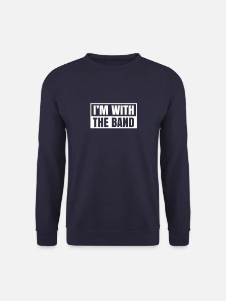 I´m With The Band Musik Shirt Geschenk - Unisex Pullover - Navy