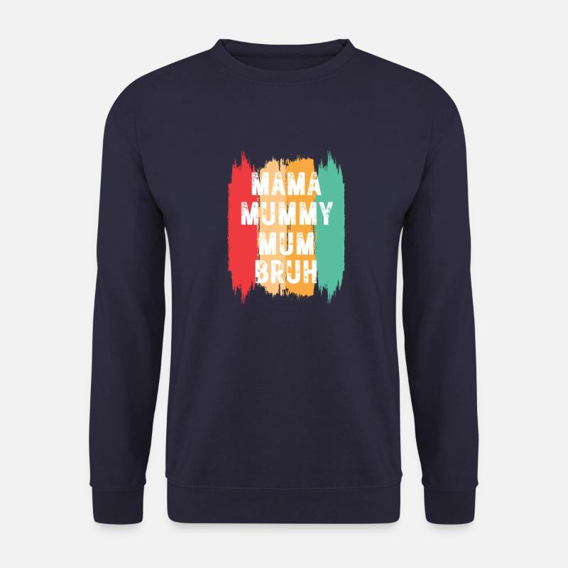 Mama Mummy Mum Bruh - Unisex Pullover - Navy