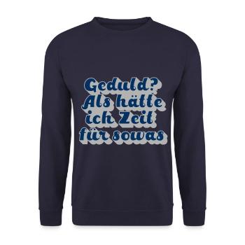 Geduld? Als hätte ich Zeit für sowas - Unisex Pullover - Navy - Vorne - Alina (178cm) & Michal (187cm)