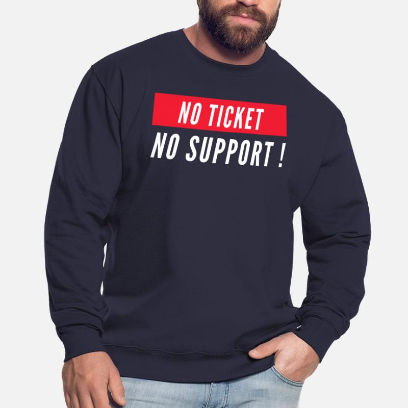 Pas de ticket pas de support! Informaticien informatique informatique Spruch Sweat-shirt Unisexe