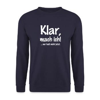 Klar mach ich, nur halt nicht jetzt - Unisex Pullover - Navy - Vorne - Alina (178cm) & Michal (187cm)