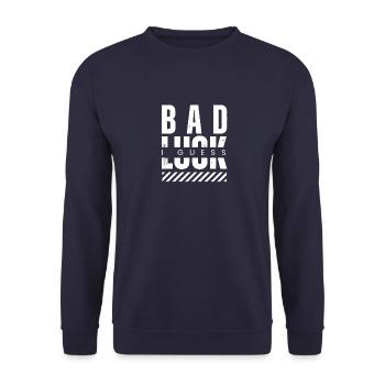Bad Luck. I Guess. Saying Viral Game - Unisex Sweatshirt - navy - Front - Alina (178cm) & Michal (187cm)