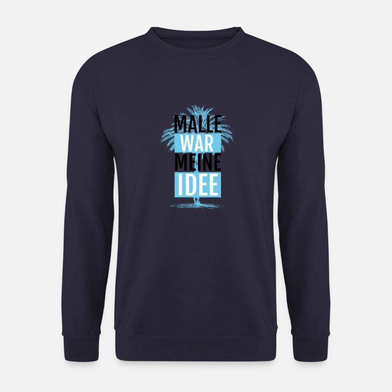 Malle war meine Idee - Unisex Pullover - Navy