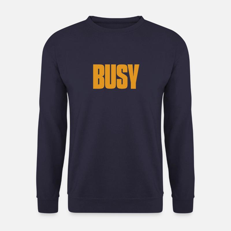 Busy - occupé - Sweat-shirt Unisexe - marine
