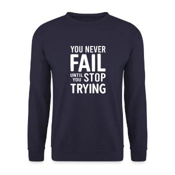 You Never Fail Until you Stop Trying Vintage Motiv - Unisex Pullover - Navy - Vorne - Alina (178cm) & Michal (187cm)