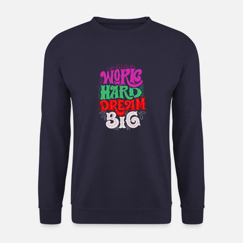 work hard, dream big - Unisex Sweatshirt - navy