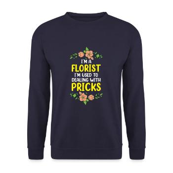 I'm A Florist I'm Used To Dealing With Pricks - Unisex Pullover - Navy - Vorne - Alina (178cm) & Michal (187cm)