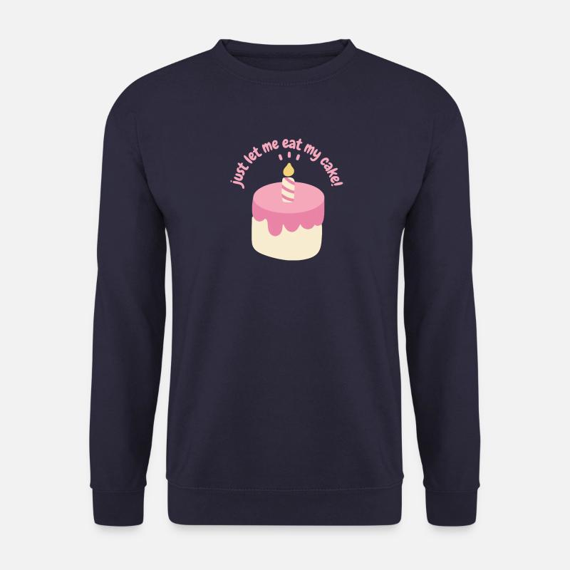Laisse-moi manger mon gâteau - Sweat-shirt Unisexe - marine