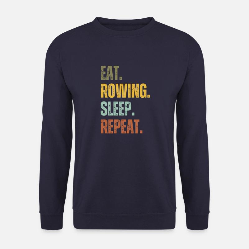 EAT ROWING SLEEP REPEAT - Unisex Sweatshirt - navy