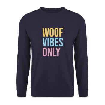Woof vibes only, funny dog lover gift slogan - Unisex Sweatshirt - navy - Front - Alina (178cm) & Michal (187cm)
