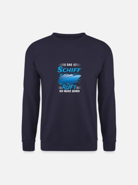 Kreuzfahrt Das Schiff ruft ich muss gehen Urlaub - Unisex Pullover - Navy