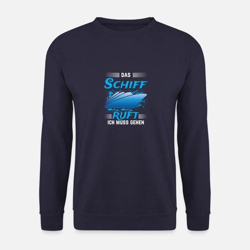 Kreuzfahrt Das Schiff ruft ich muss gehen Urlaub - Unisex Pullover - Navy