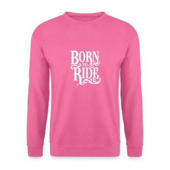 Born To Ride - Sweat-shirt Unisexe - rose - Devant