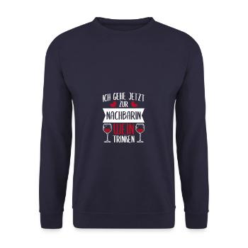 Ich gehe jetzt zur Nachbarin Wein trinken - Unisex Pullover - Navy - Vorne - Alina (178cm) & Michal (187cm)