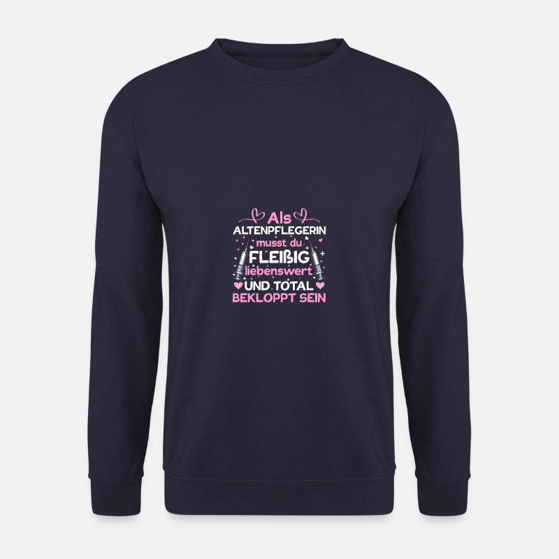 Pflegerin Pflegekraft Altenpflegerin Bekloppt sein - Unisex Pullover - Navy