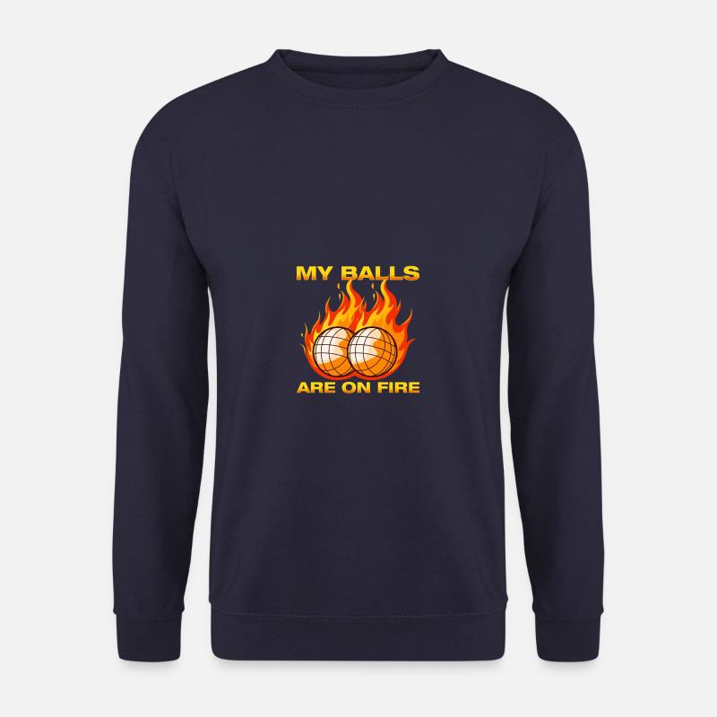 My balls are on fire Petanque Boule Boulespieler - Unisex Pullover - Navy