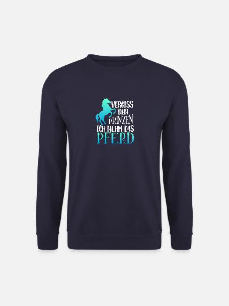 Vergiss den Prinzen ich nehm das Pferd Prinz - Unisex Pullover - Navy