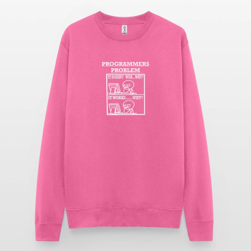 Programmers Problem Shirt for programmers Sweat-shirt Unisexe