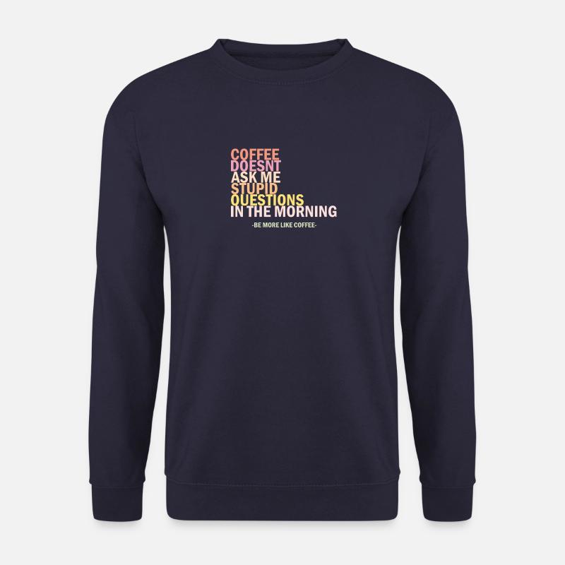 Funny sayings coffee coffee - Unisex Sweatshirt - navy