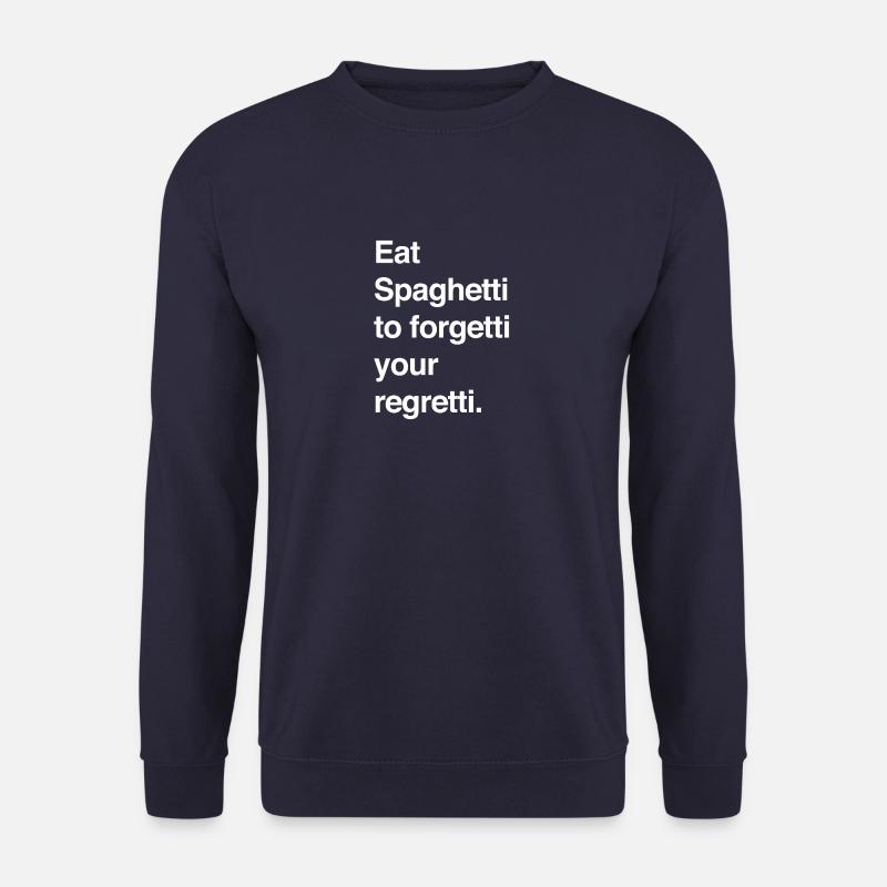 Eat Spaghetti to forgetti your regretti - Unisex Pullover - Navy