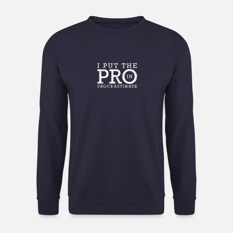 I Put The Pro In Procrastinate - Unisex Sweatshirt - navy