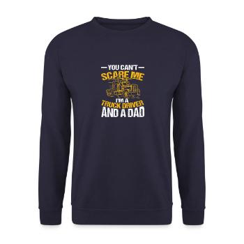 You Can't Scare Me I'm A Truck Driver And A Dad - Unisex Sweatshirt - navy - Front - Alina (178cm) & Michal (187cm)