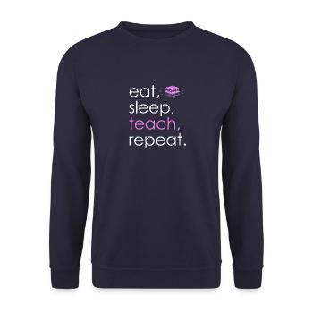 Eat Sleep Teach Repeat - Unisex Sweatshirt - navy - Front - Alina (178cm) & Michal (187cm)