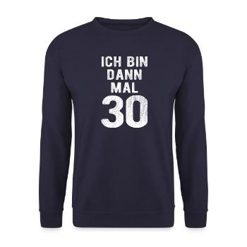 Ich bin dann mal 30 - Geburtstag Geschenk - Unisex Pullover - Navy - Vorne - Alina (178cm) & Michal (187cm)