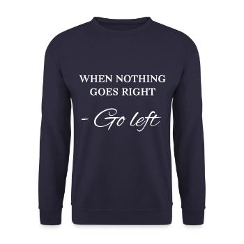 Quand rien ne va à droite - allez à gauche - Sweat-shirt Unisexe - marine - Devant - Alina (178cm) & Michal (187cm)