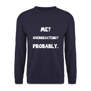 Moi ? Sur-réagiter ? Sans doute. Conception de phrases - Sweat-shirt Unisexe - marine - Devant - Alina (178cm) & Michal (187cm)