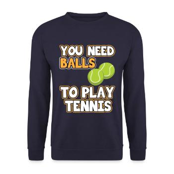 Tennis balls. You need balls to play Tennis funny - Unisex Sweatshirt - navy - Front - Alina (178cm) & Michal (187cm)