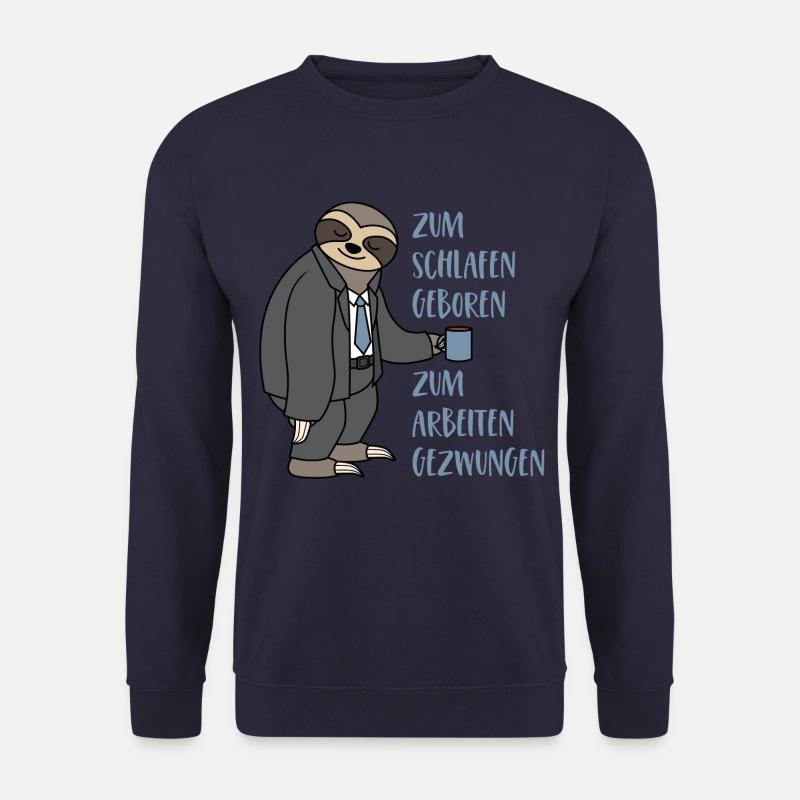 Faultier Zum Schlafen Geboren Arbeiten Gezwungen - Unisex Pullover - Navy