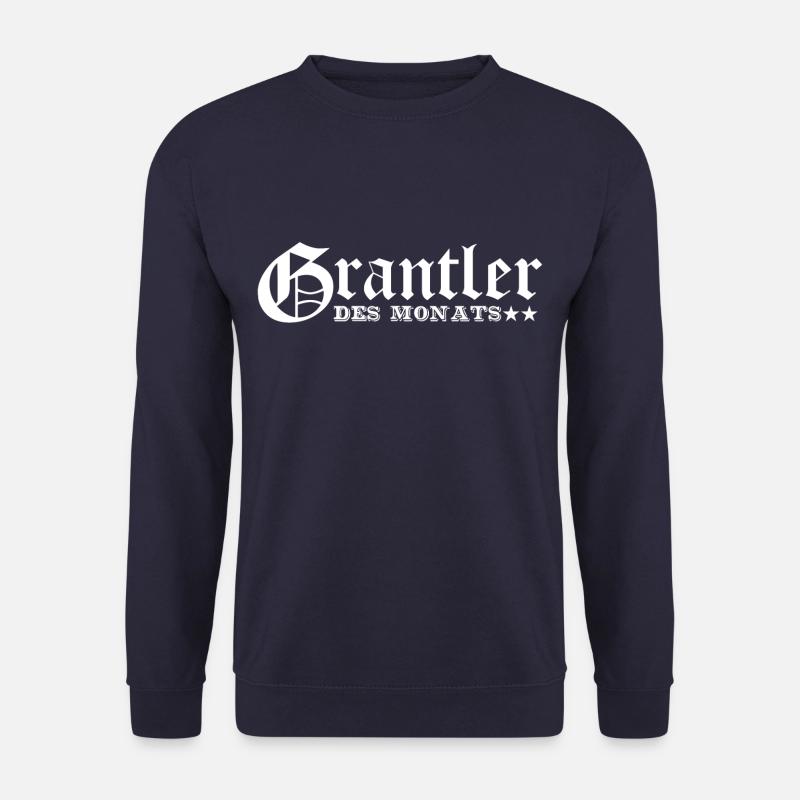 Granteln Grantler Bayern Spruch Schimpfen bayrisch - Unisex Pullover - Navy